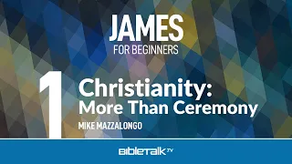 James Bible Study | Mike Mazzalongo | BibleTalk.tv