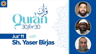 Juz' 11 with Sh. Yaser Birjas | Qur'an 30 for 30 Season 2