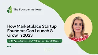 Agata Krzysztofik: How to launch and grow a marketplace startup, identifying your audience and more.