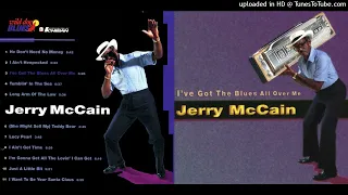 Jerry McCain - I've Got The Blues All Over Me - 01 - He Don't Need No Money
