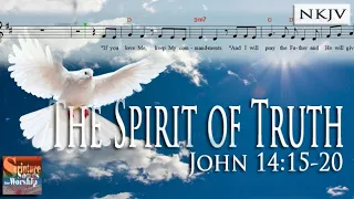 John 14:15-18 Song (NKJV) "The Spirit of Truth" (I Will Not Leave You Orphans) (Esther Mui)