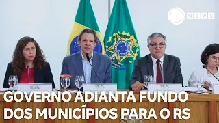Governo anuncia adiantamento de R$ 192 milhões do Fundo de Participação dos Municípios para o RS