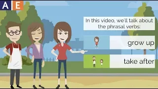 American English Vocabulary: Phrasal Verbs - Grow Up and Take After