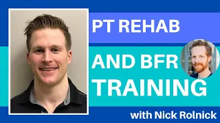 Blood Flow Restriction (BFR) Training & Rehab in Physical Therapy with Nick Rolnick