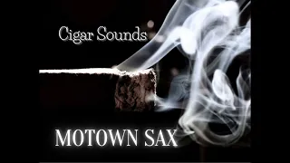 MOTOWN SAXOPHONE JAZZ || Best Cigar Lounge Music 2023