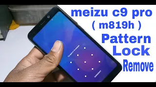 Meizu C9 pro ( M819H ) Pattern Lock Remove