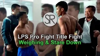 SR : LPS Profight Tittle Fight Weighing & Stare Down [11.03.2019]