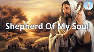 Shepherd Of My Soul