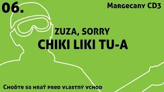 06. Chiki Liki Tu-a - Zuza, sorry | Choďte sa hrať pred vlastný vchod