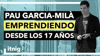 La historia de Pau Garcia-Milà - Podcast 169