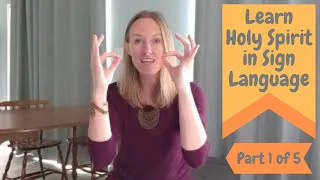 Learn Holy Spirit in Sign Language (Part 1 of 5 of step by step ASL tutorial) (Verse 1 and 2)