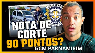 NOTA DE CORTE GCM PARNAMIRIM VAI SER 90?