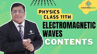 Class 11th - Contents | Electromagnetic Waves | Tutorials Point