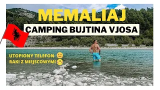 ALBANIA | MEMALIAJ | CAMPING BUJTINA VJOSA | PRZYGODY NAD RZEKĄ...🇦🇱🇦🇱