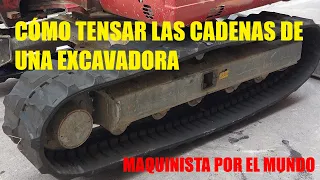 CÓMO TENSAR LAS CADENAS DE UNA EXCAVADORA