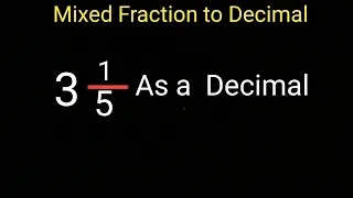 3 1/5 as a Decimal||How to Convert Mixed Fraction to Decimal