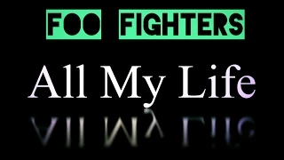 All My Life - Foo Fighters ( lyrics )