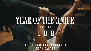 Year of the Knife - 02/07/19 (Live @ LDB Fest)