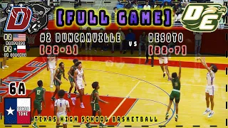 #2 Duncanville (#2 in the Nation) vs Desoto Basketball || [FULL GAME] [4K & HD]