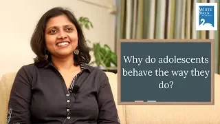 Why do adolescents behave the way they do? | Dr Ashlesha Bagadia