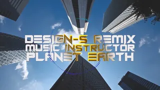 Music Instructor - Planet Earth (Design-S Remix) [#Electro #Freestyle #Music]