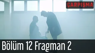 Çarpışma 12. Bölüm  2. Fragman