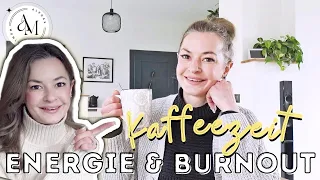 Woher soviel Energie - trotz früherem Burnout 😕 Kaffeezeit