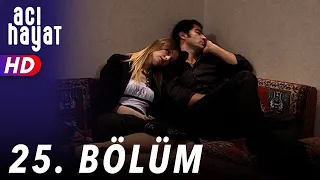 Acı Hayat 25.Bölüm Full HD