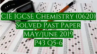 CIE IGCSE Chemistry Solved May/June 2019 P43 Q 5-6