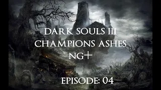 Dark Souls 3 Champion's Ashes mod NG+ playthrough: ludwig's holy blade [Finishing Ariandel]