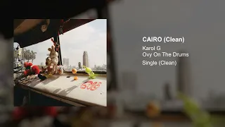 KAROL G, Ovy On The Drums - Cairo (Clean Version)