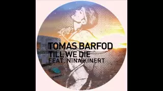 Tomas Barfod - Till We Die feat. Nina Kinert (Blond:ish Remix)