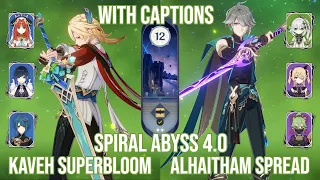 C6 Kaveh Superbloom & C1 Alhaitham Spread - Genshin Impact Spiral Abyss Version 4.0