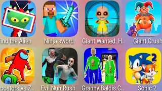 Sonic 2,Giant Crush,Giant Wanted,Ninja Sword,Find The Alien,Impostors vs Zombies,Evil Nun Rush,Baldi