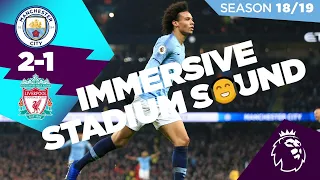 WOW!  LISTEN TO FOOTBALL LIKE NEVER BEFORE | CITY 2-1 LIVERPOOL(18/19) | IMMERSIVE SOUND EXPERIENCE