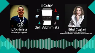 ☕ Il Caffe' Dell' Alchimista ⚗️ con  Dott ssa Ethel Cogliani, Biologa, Nutrizionista, Autrice