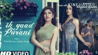 Ik Yaad Purani Song Feat. Khushali Kumar | Tulsi Kumar, Jashan Singh | Shaarib Toshi