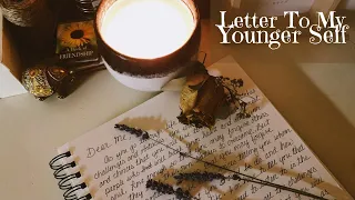 Letter To My Younger Self | Life Lessons I've learned | Life Advices