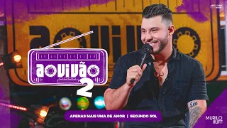 Murilo Huff - Apenas Mais Uma de Amor / O Segundo Sol (Ao Vivão 2)