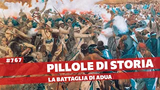767- Adua, la peggiore sconfitta italiana nelle colonie [Pillole di Storia]