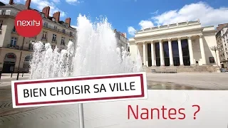 Pourquoi vivre ou acheter à Nantes ? | Bien choisir sa ville