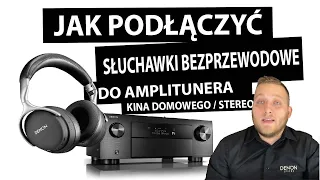 Jak podłączyć słuchawki bezprzewodowe do amplitunera kina domowego / stereo (Denon, Marantz)