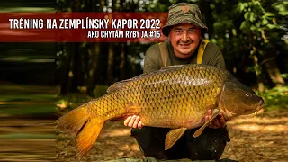 Tréning na Zemplínsky kapor 2022 - Ako Chytám Ryby Ja #15