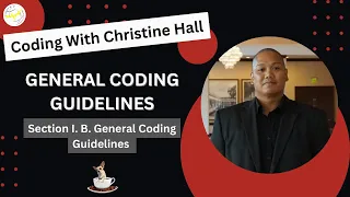 General Coding Guidelines: Section 1.B. General Coding Guidelines