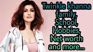 Twinkle khanna family,School,Husband,Hobbies,Net worth and more....
