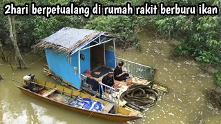 2 hari berpetualang di atas rakit berburu ikan di sungai kalimantan