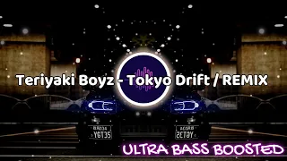 Teriyaki Boyz - Tokyo Drift | REMIX | Ultra BASS BOOSTED