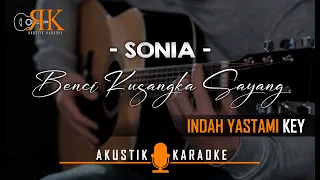 Benci Kusangka Sayang - Sonia | Akustik Karaoke (Female key/nada Wanita)