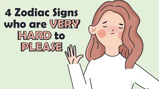 4 Zodiac Signs who are VERY HARD to PLEASE | Zodiac Talks