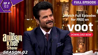 The Anupam Kher Show | द अनुपम खेर शो | Episode 3 | Anil Kapoor's Candid Interview